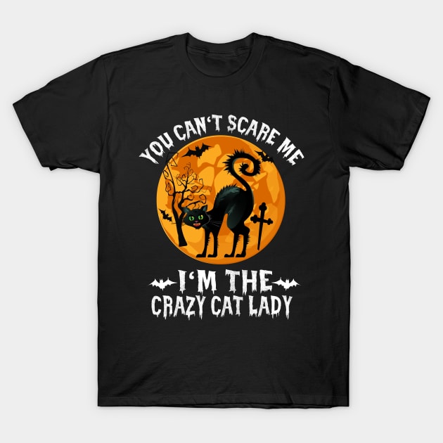 Halloween You can`t scare me, I`m the scary Cat Lady T-Shirt by Lin-Eve